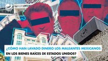 ¿Cómo han lavado dinero los maleantes mexicanos en los bienes raíces de Estados Unidos?