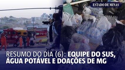 Destaques do dia (6/5): esforços mineiros para ajudar o Sul