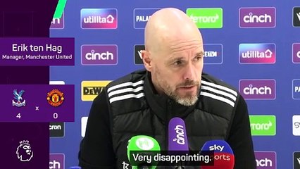 'Very poor' - Ten Hag 'disappointed' with crushing Palace defeat