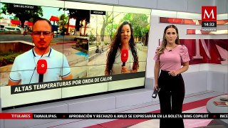 Municipios de San Luis Potosí llegan hasta los 50 grados