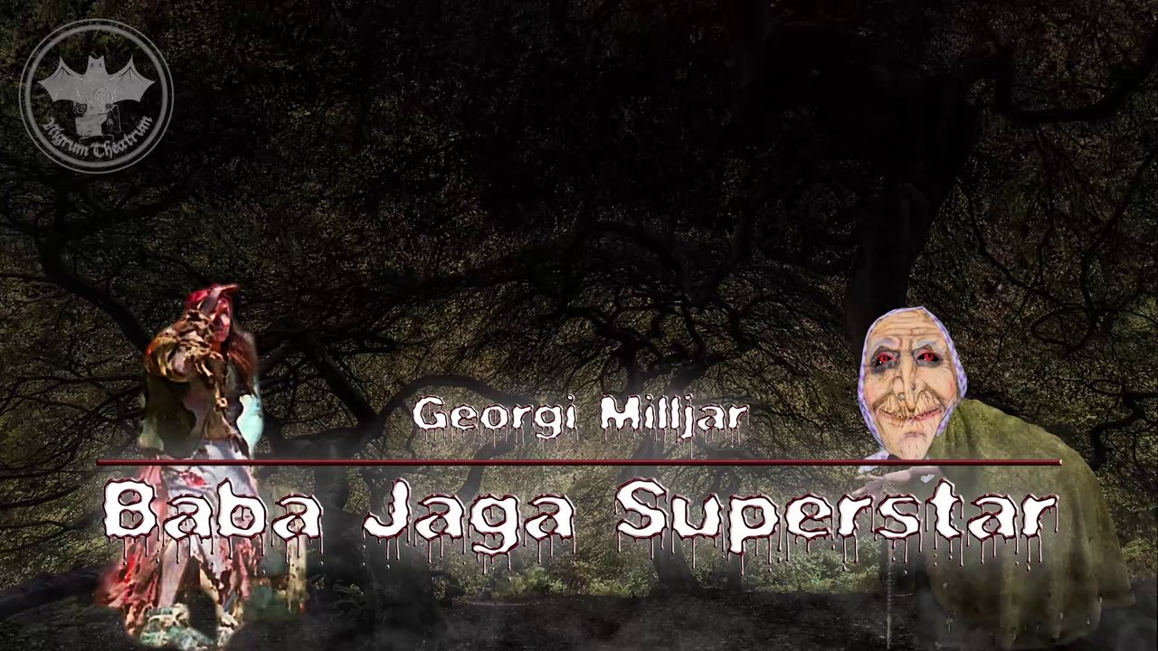 Georgi Milljar - Baba Jaga Superstar - Nigrum Theatrum