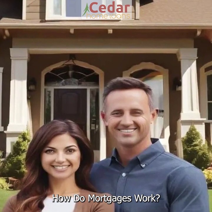 How Do Mortgages Work?