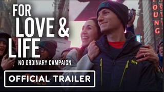 For Love & Life: No Ordinary Campaign | Official Trailer (2024)