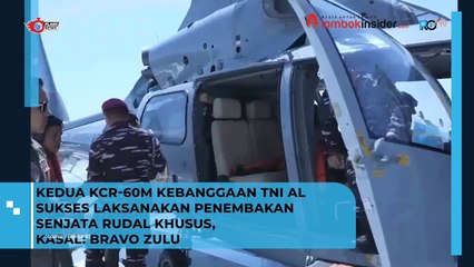 KEDUA KCR-60M KEBANGGAAN TNI AL  SUKSES LAKSANAKAN PENEMBAKAN SENJATA RUDAL KHUSUS,  KASAL: BRAVO ZULU