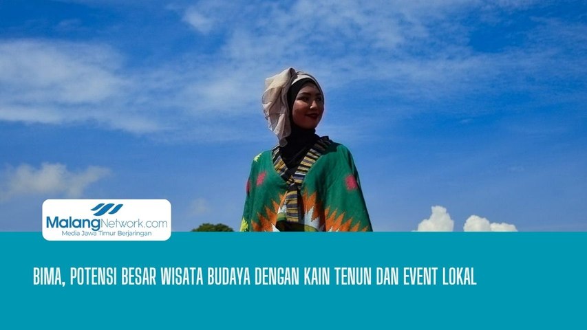 Bima Menjadi Potensi Pariwisata Budaya Dengan Khas Tenun dan Event Lokalnya