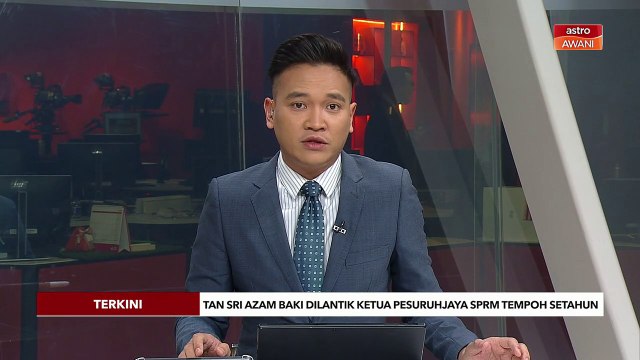 [TERKINI] Tan Sri Azam Baki dilantik Ketua Pesuruhjaya SPRM tempoh setahun