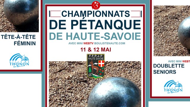 MINI WebTV Pétanque : Championnats doublette seniors et tête-à-tête féminin de Haute-Savoie à Thonon-les-Bains