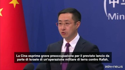 La Cina esorta Israele a "smettere di attaccare Rafah"