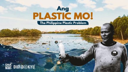 Ang Plastic Mo! – The Philippine Plastic Problem | DigiDokyu