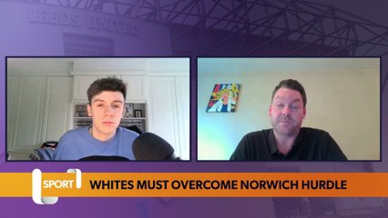 Leeds United: Whites must overcome Norwich hurdle