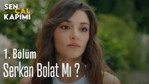 Serkan Bolat Mı - Sen Çal Kapımı 1. Bölüm
