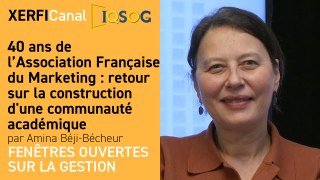 40 ans de l’Association Française du Marketing : retour sur la construction d'une communauté académique [Amina Béji-Bécheur]
