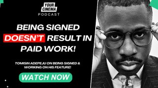 Being signed doesn't result in paid work! | Tomisin Adepeju on directing!