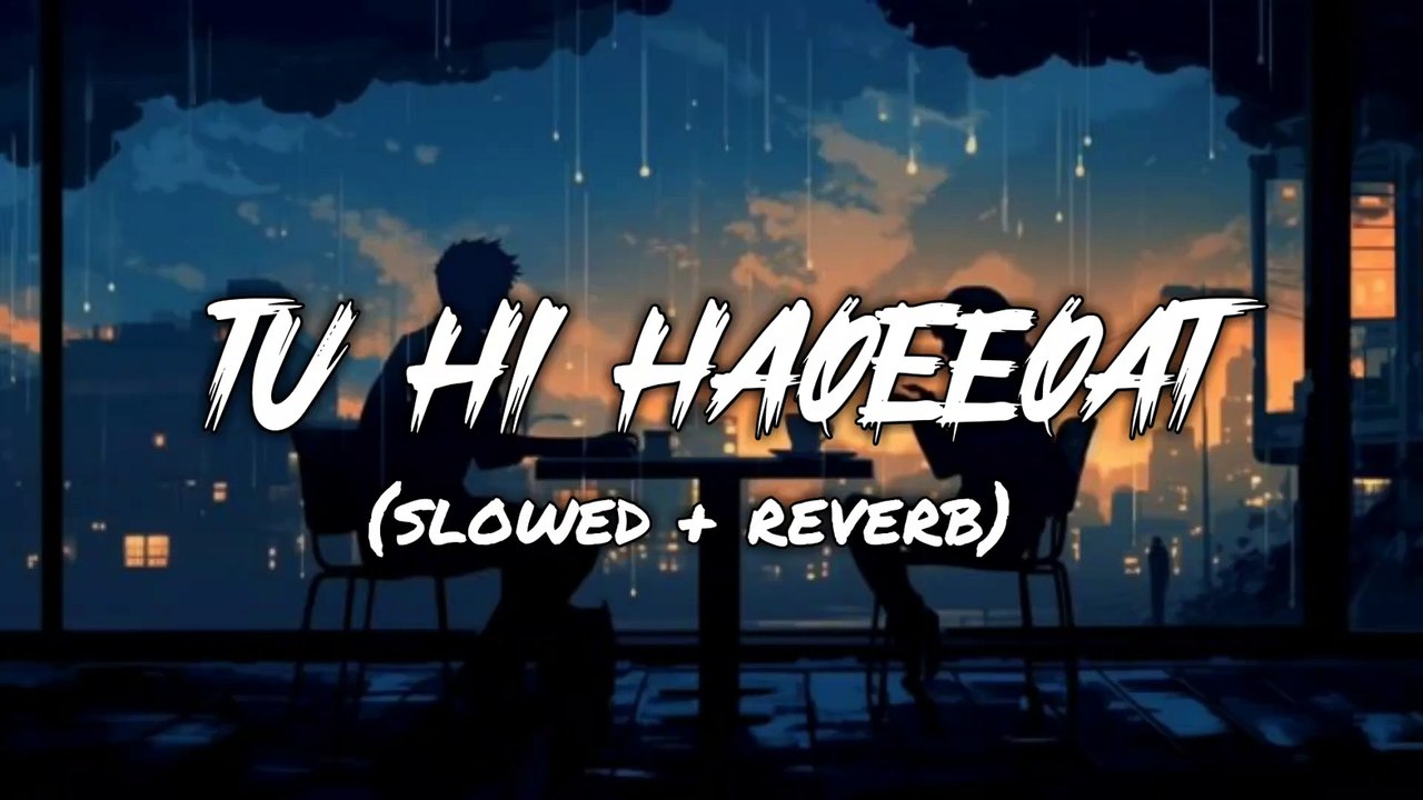 TU HI HAQEQAT SLOWED AND REVERB BY MOEEZ MOEEZ