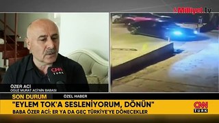 Acılı baba CNN TÜRK'e konuştu, Eylem Tok'a seslendi: Çamura battınız, çırpındıkça batıyorsunuz