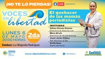  Voces en Libertad Tema : El quehacer de las mamás periodistas ️Conduce: Luz M. Rodríguez