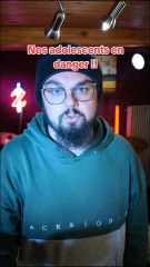 Nos adolescents sont en DANGER