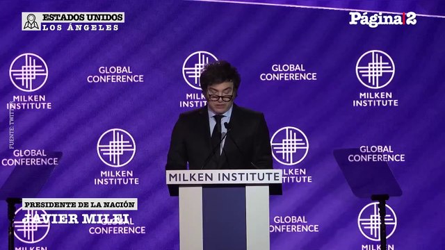 Milei en el Foro Milken: Ayúndenme ustedes a hacer a la Argentina la nueva Roma del S. XXI