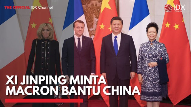 Xi Jinping Minta Macron Bantu China
