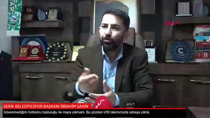 Serik Belediyespor Başkanı Şahin: Güvenmediğim futbolcu topluluğu ile maça çıkmam