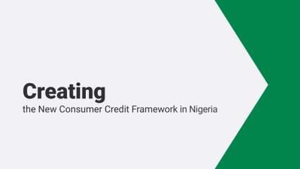 Creating the New Consumer Credit Framework in Nigeria