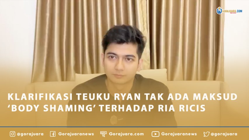 KLARIFIKASI TEUKU RYAN TAK ADA MAKSUD 'BODY SHAMING' TERHADAP RIA RICIS
