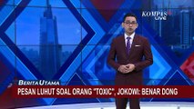 Kata Jokowi soal Pesan Luhut Terkait Orang Toxic: Bener Dong