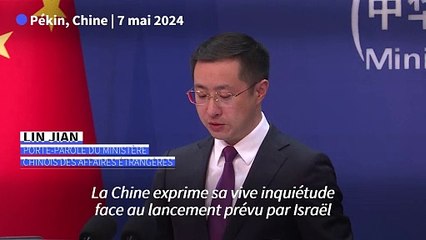 La Chine exhorte Israël à "cesser d'attaquer Rafah"