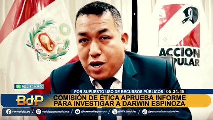 Darwin Espinoza: Comisión de Ética aprueba indagarlo por presunto uso de recursos públicos