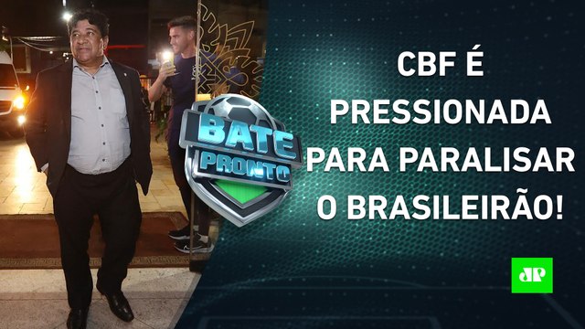 A CBF deveria PARAR o Brasileirão pela CALAMIDADE no RS?; Flamengo e Corinthians JOGAM | BATE-PRONTO