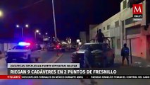 Operativos de seguridad localizan 9 cadáveres en Fresnillo, Zacatecas