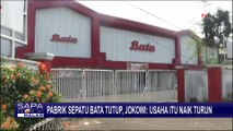 Pabrik Sepatu Bata Tutup, Jokowi: Usaha itu Naik Turun