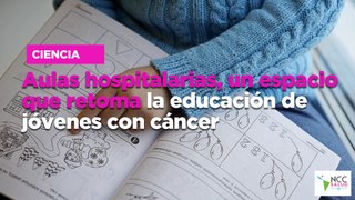 Aulas hospitalarias, un espacio que retoma la educación de jóvenes con cáncer