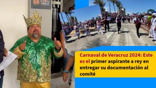 Carnaval de Veracruz 2024: Este es el primer aspirante a rey en entregar su documentación al comité