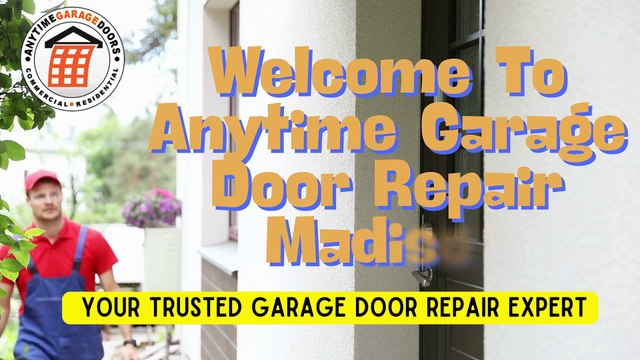 Welcome To Anytime Garage Door Repair Madison Your Trusted Garage Door Repair Expert in Madison