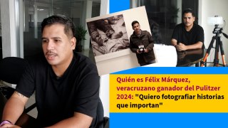 Quién es Félix Márquez, veracruzano ganador del Pulitzer 2024: 
