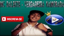 MC DALESTE - VERDADEIRA NAMORADA  ♪(LETRA DOWNLOAD)♫