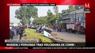 Volcadura de combi deja 2 personas muertas en la Calzada Ignacio Zaragoza, CdMx