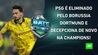 PSG DECEPCIONA e é ELIMINADO pelo Borussia Dortmund, que vai à FINAL da Champions League! | BATE-PRONTO