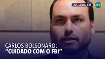 Carlos Bolsonaro alerta Nikolas Ferreira e outros deputados: 'Cuidado com o FBI'