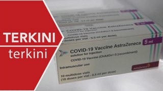 [TERKINI] Vaksin COVID-19 AstraZeneca ditarik balik, komplikasi serius