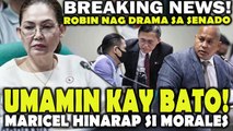 TINAPOS NA! MARICEL HINARAP SI MORALES! UMAMIN NA! ROBIN NAG DRAMA!