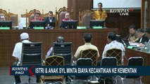 Saksi Sebut Istri dan Anak Syahrul Yasin Limpo Minta Biaya Kecantikan ke Kementan