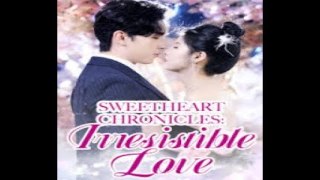 Sweetheart Chronicles, irresistible love