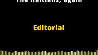 Editorial en inglés | The Haitians, again