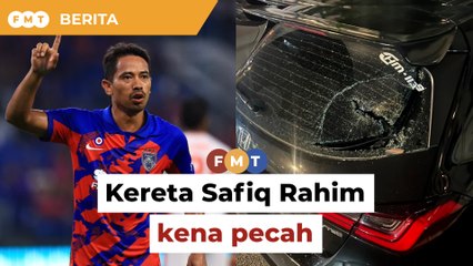 Kereta pemain JDT Safiq Rahim kena pecah