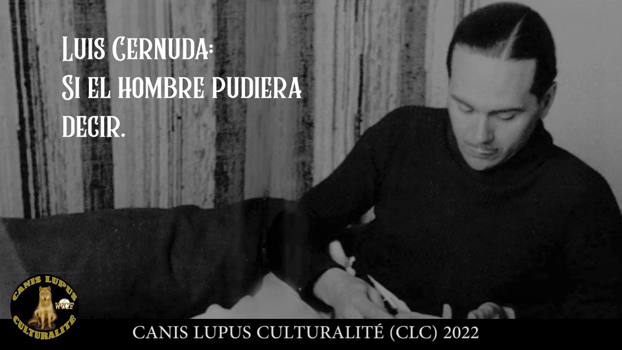 35. LUIS CERNUDA: SI EL HOMBRE PUDIERA DECIR (POESÍA MIXTA PARTE 3)
