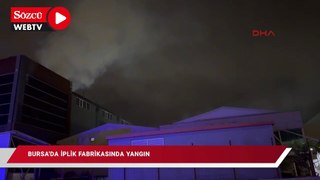 Bursa'da iplik fabrikasındaki yangın söndürüldü