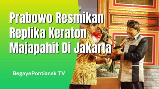 Prabowo Subianto Resmikan Replika Keraton Majapahit Di Ulang Tahun AM Hendropriyono