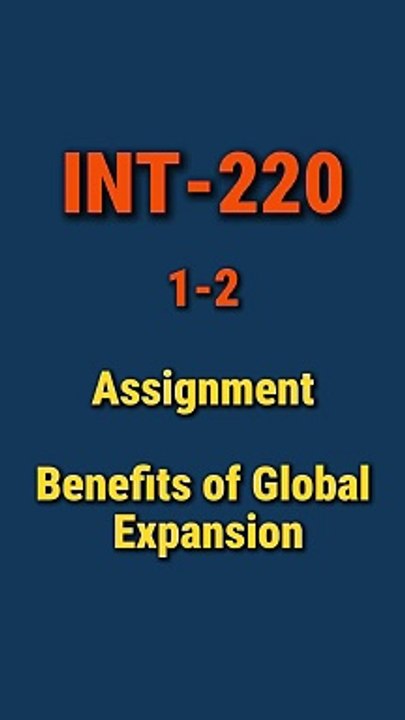 INT 220 1-2 Assignment: Benefits of Global Expansion